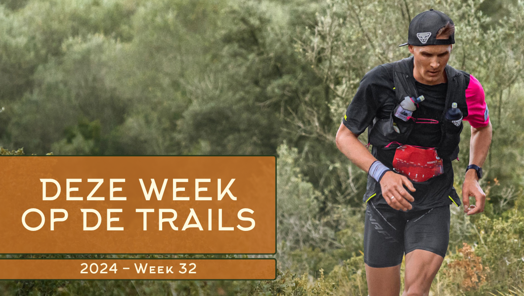 Deze week op de trails | 2024 - Week 32