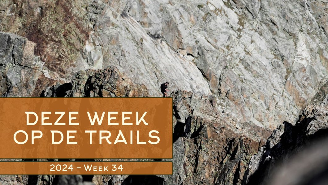 Deze week op de trails | 2024 - Week 34 - Trail.nl