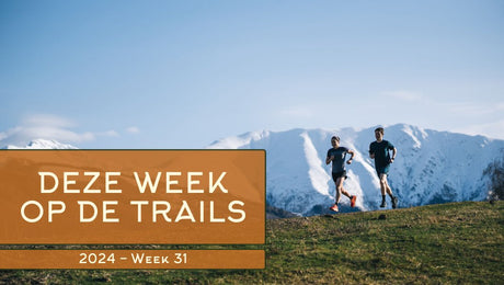 Deze week op de trails. Week 31, 2024. - Trail.nl